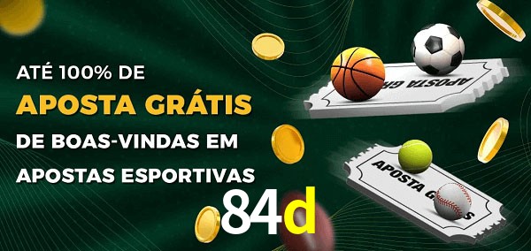 84d Ate 100% de Aposta Gratis